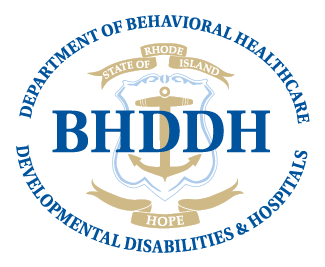 State of Rhode Island Department of Behavioral Healthcare, Developmental Disabilities & Hospitals (BHDDH)